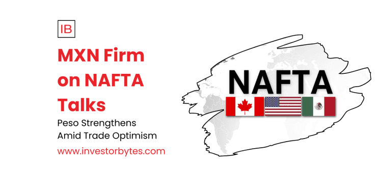 MXN Firm on NAFTA Talks