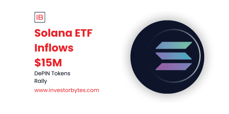 Solana ETF Inflows $15M