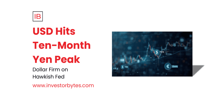 USD Hits Ten-Month Yen Peak: Forex Volatility Fuels Bank Profits Amid Hawkish Fed Signals