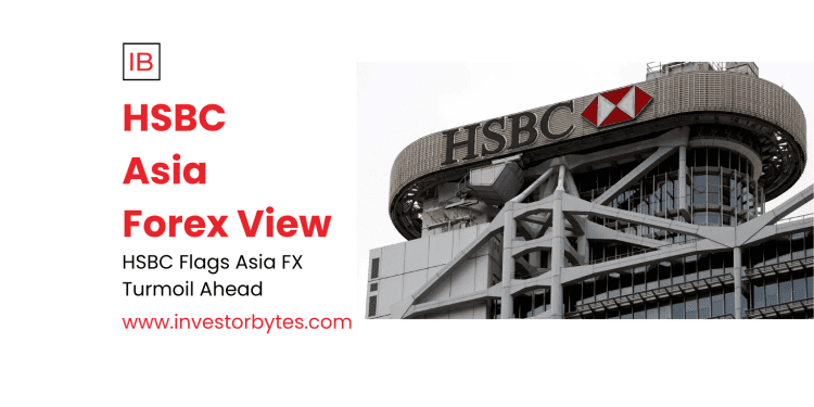 HSBC Asia Forex View: Rupee Resilience and Shallow Easing Cycles in 2025 Spotlight