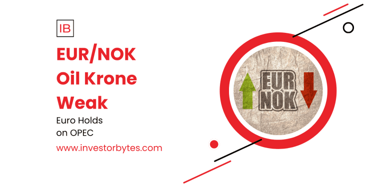 EUR/NOK Oil Krone Weak: Euro Gains as Crude Pressures NOK