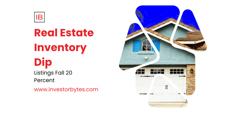 Real Estate Inventory Dip