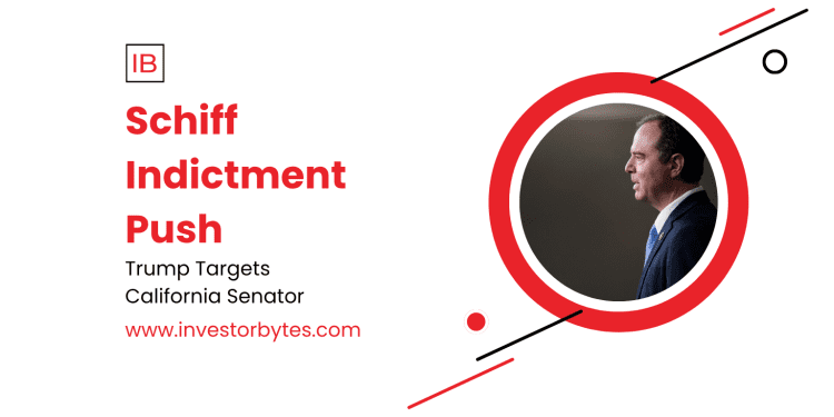 Schiff Indictment Push: Trump Vendetta Targets Impeachment Foe in Mortgage Probe