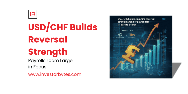 USD/CHF Builds Reversal Strength: Swiss Franc Yields to Dollar Momentum Amid SNB Caution