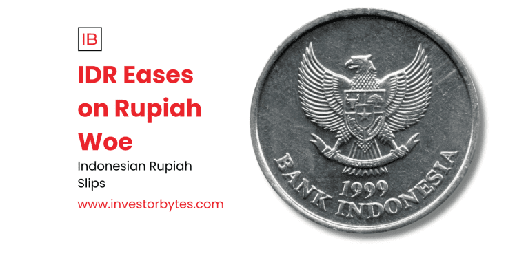IDR Eases on Rupiah Woe