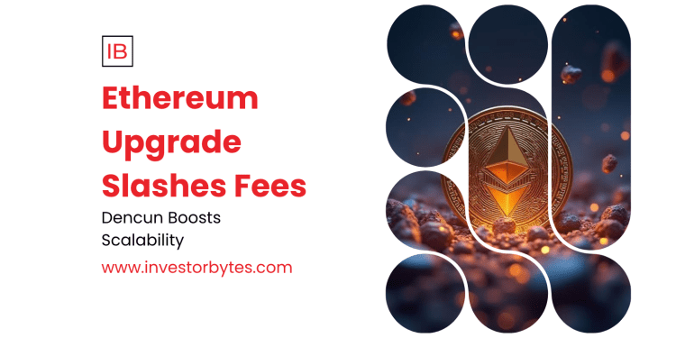 Ethereum Upgrade Slashes Fees