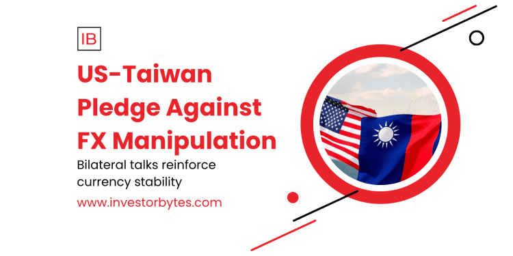 US-Taiwan Pledge Against FX Manipulation: Joint Statement Bolsters TWD Stability