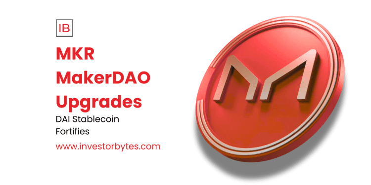 MKR MakerDAO Upgrades