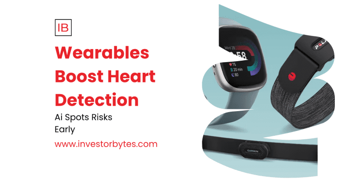 Wearables Boost Heart Detection