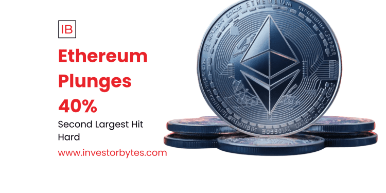 Ethereum Plunges 40%