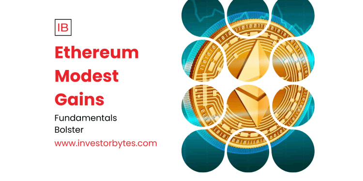 Ethereum Modest Gains