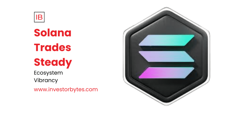 Solana Trades Steady
