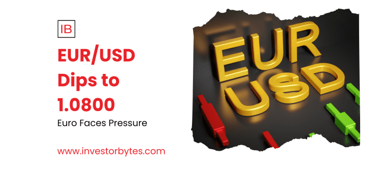 EUR/USD Dips to 1.0800