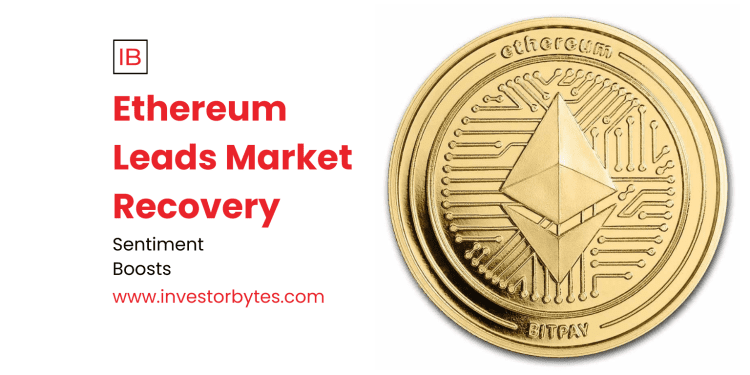 Ethereum Leads Market Recovery