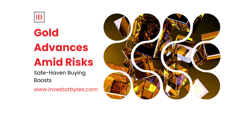 Gold Advances Amid Risks