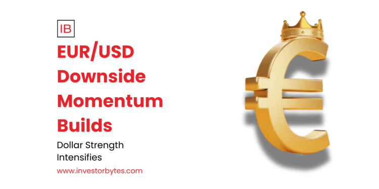 EUR/USD Downside Momentum Builds