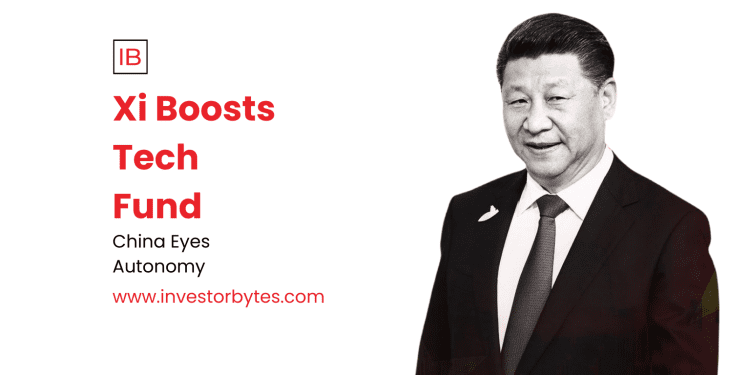 Xi Boosts Tech Fund