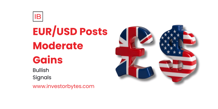 EUR/USD Posts Moderate Gains