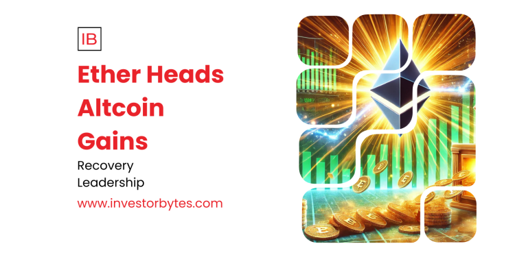 Ether Heads Altcoin Gains