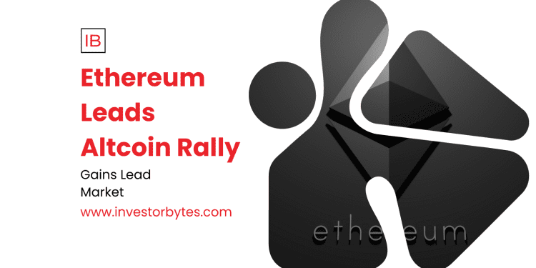 Ethereum Leads Altcoin Rally