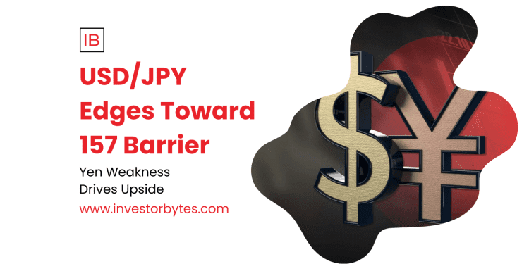 USD/JPY Edges Toward 157 Barrier