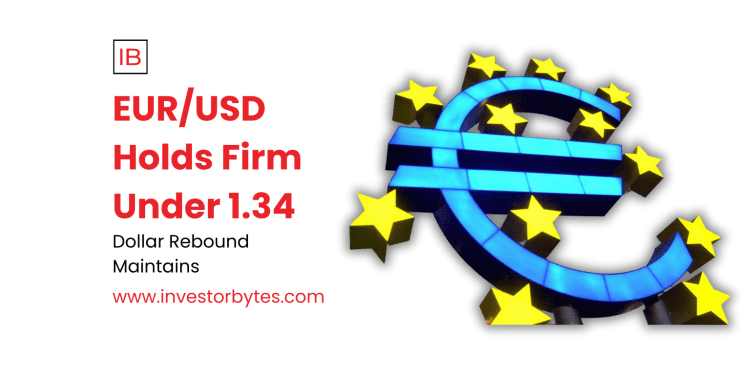 EUR/USD Holds Firm Under 1.34