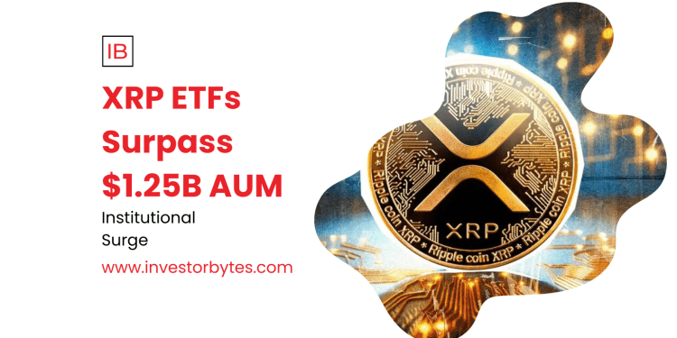 XRP ETFs Surpass $1.25B AUM