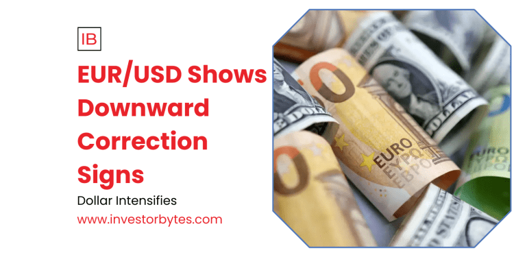 EUR/USD Shows Downward Correction Signs