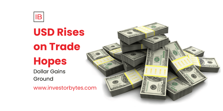 USD Rises on Trade Hopes