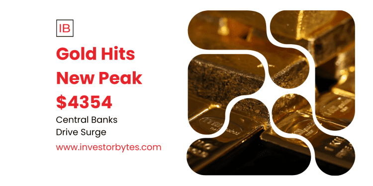 Gold Hits New Peak $4354