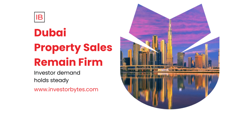 Dubai Property Sales Remain Firm