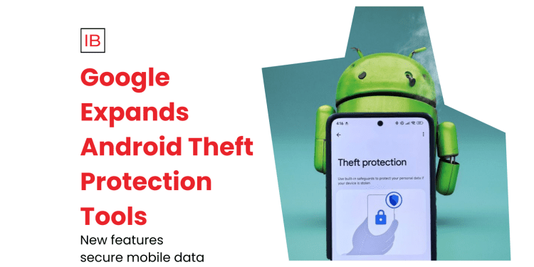 Google Expands Android Theft Protection Tools