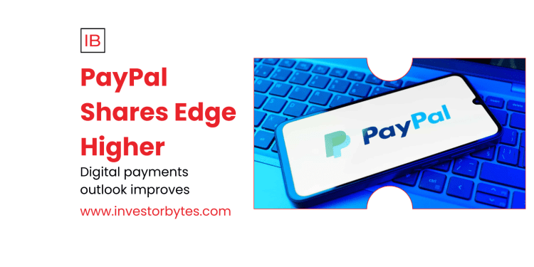 PayPal Shares Edge Higher