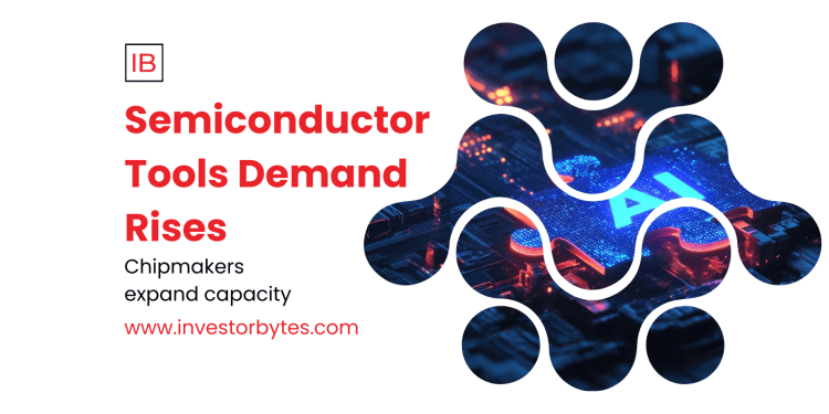 Semiconductor Tools Demand Rises
