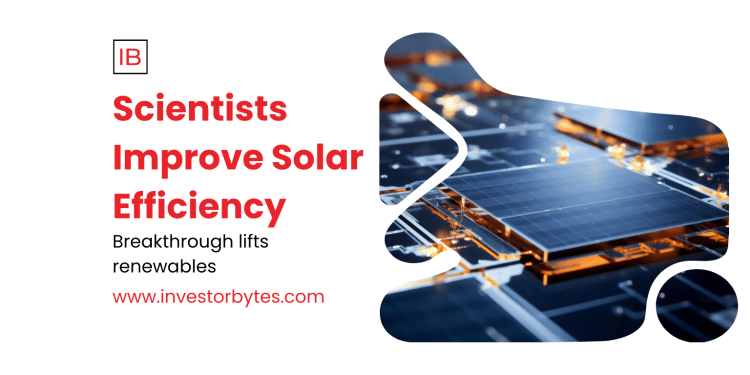 Scientists Improve Solar Efficiency