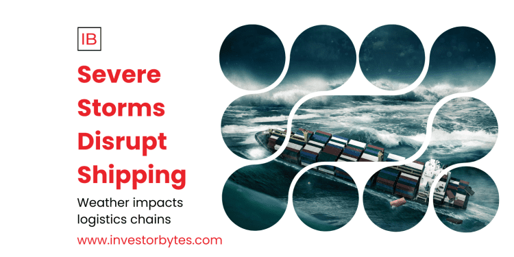 Severe Storms Disrupt Shipping