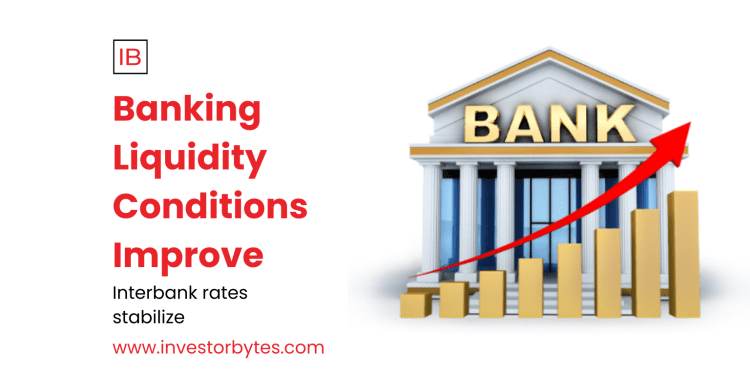 Banking Liquidity Conditions Improve