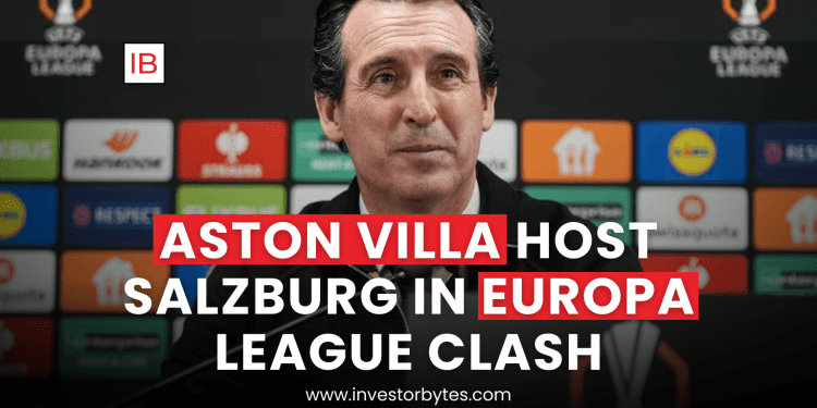 Aston Villa Host Salzburg in Europa League Clash