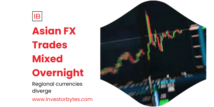 Asian FX Trades Mixed Overnight