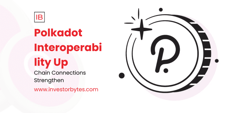 Polkadot Interoperability Up