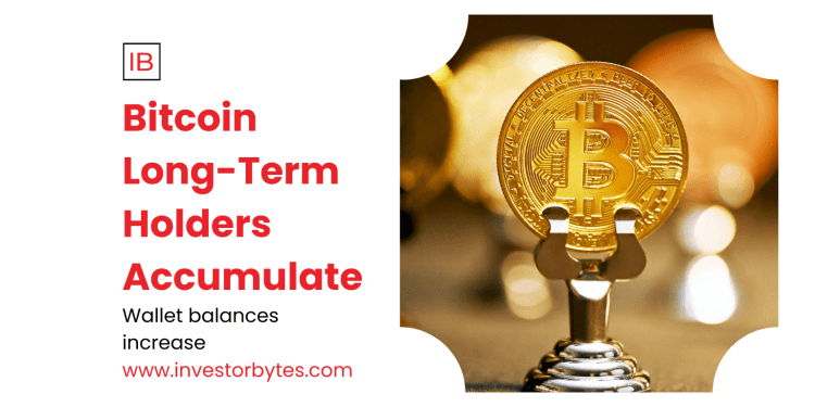 Bitcoin Long-Term Holders Accumulate