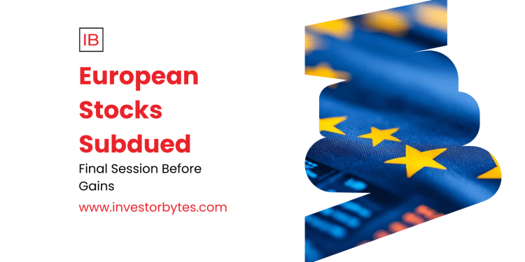 European Stocks Subdued