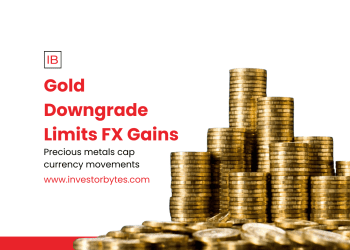 Gold Downgrade Limits FX Gains