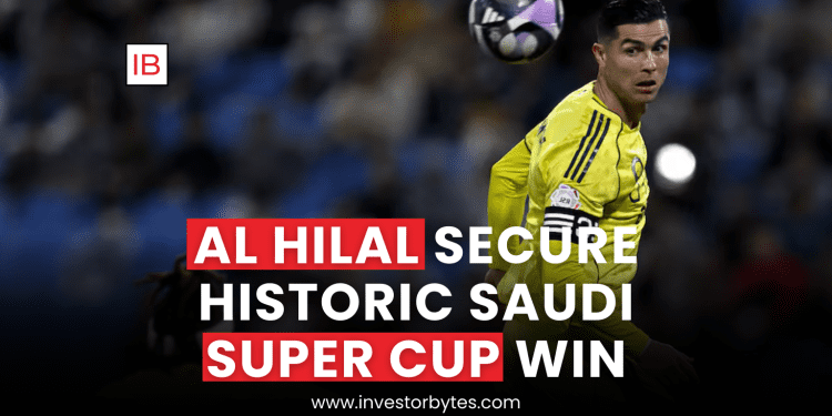 Al Hilal Secure Historic Saudi Super Cup Win