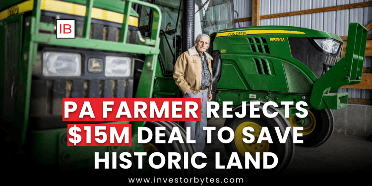 PA Farmer Rejects $15M Deal to Save Historic Land