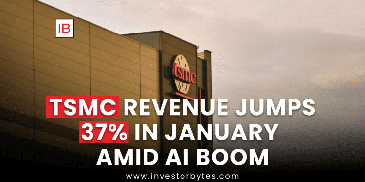 TSMC Revenue Jumps 37% in January Amid AI Boom
