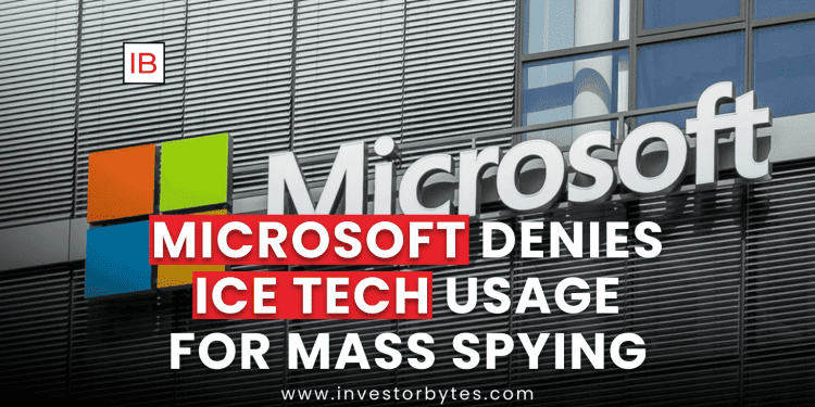 Microsoft Denies ICE Tech Usage for Mass Spying