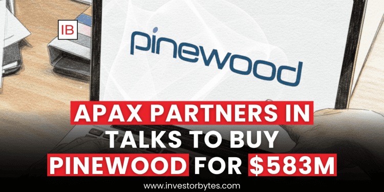 Apax Partners in Talks to Buy Pinewood for $583M