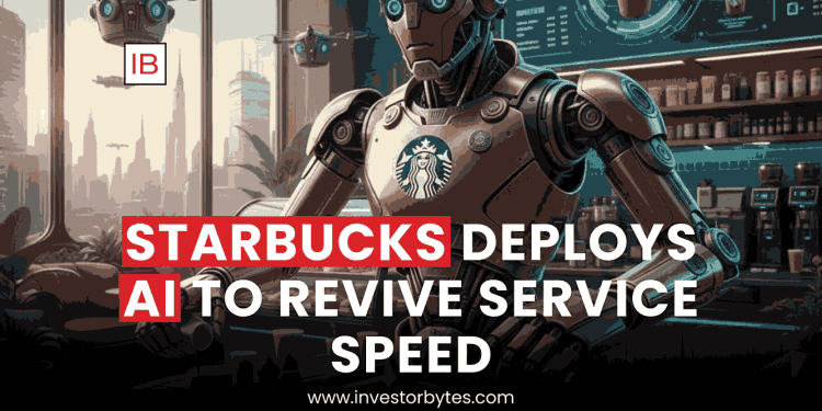 Starbucks Deploys AI to Revive Service Speed