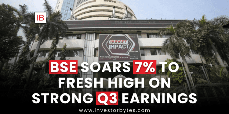 BSE Soars 7% to Fresh High on Strong Q3 Earnings